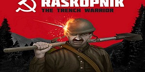 RASKOPNIK: The Trench Warrior