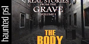 Real Stories from the Grave: The Body