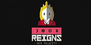 Reigns Her Majesty