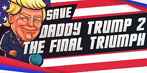 Save daddy trump 2: The Final Triumph