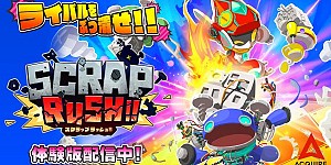 SCRAP RUSH!!