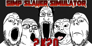 Simp Slayer Simulator 2K20