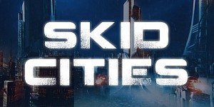 Skid Cities