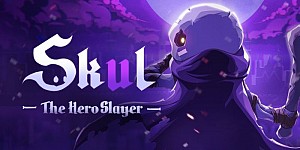 Skul: The Hero Slayer