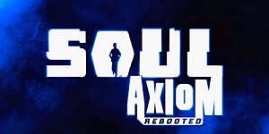 Soul Axiom Rebooted