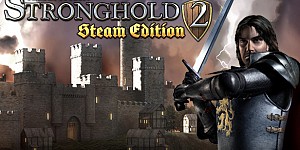 Stronghold 2: Steam Edition