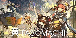 TASOMACHI: Behind the Twilight