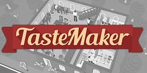 TasteMaker: Restaurant Simulator