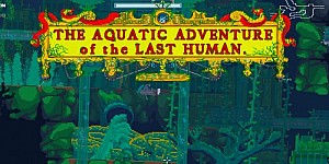 The Aquatic Adventure of the Last Human