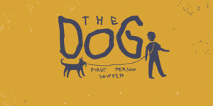 The Dog: First Person Sniffer