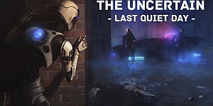 The Uncertain: Last Quiet Day