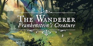 The Wanderer: Frankenstein’s Creature