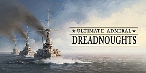 Ultimate Admiral: Dreadnoughts