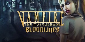 Vampire The Masquerade - Bloodlines