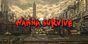 Wanna Survive