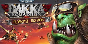 Warhammer 40,000: Dakka Squadron - Flyboyz Edition