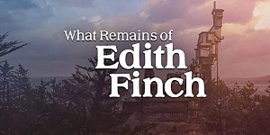 What Remains of Edith Finch