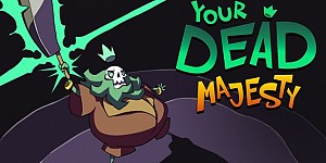 Your Dead Majesty