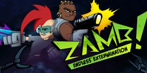 ZAMB! Endless Extermination